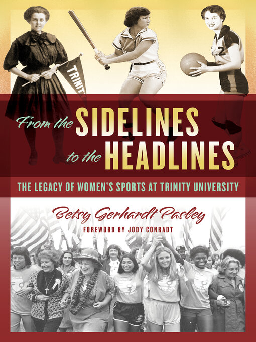 Title details for From the Sidelines to the Headlines by Betsy Gerhardt Pasley - Available